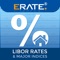 Get the following Index rates instantly from the ERATE Libor and Major Indices iPhone App: