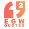 EGW Quotes 2 has new and user-friendly interface