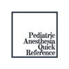 Pediatric Anesthesia Quick Reference