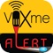 VoXme Alert allows you to intimate your friends and families about your safety by triggering an alarm with a recorded voice message