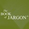 The Book of Jargon® – Oil & Gas is one of a series of practice area-specific glossaries published by Latham & Watkins