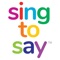 Sing to Say was developed to help children learn language through music and animation