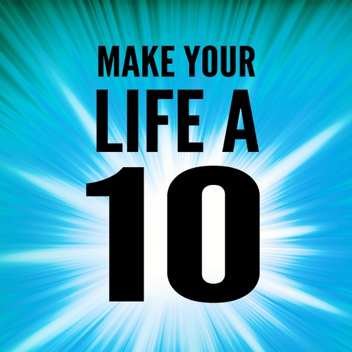 Make Your Life a 10