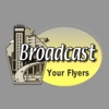 Broadcast Your Flyers