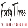 Forty Three–Home of Good Food