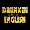 Drunken English