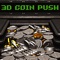 3D Coin Push is a very simple coin pusher game