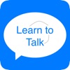 Learn to Talk to Learn