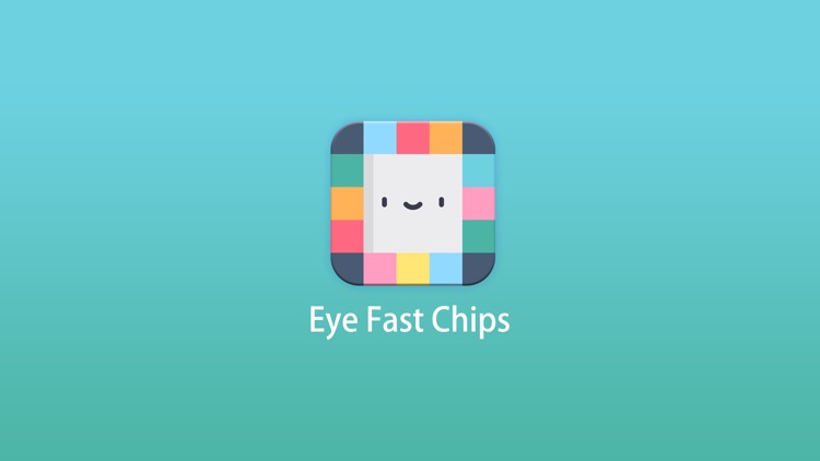 Eye Fast Chips