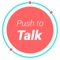 Push to Talk is a service created to connect people as a way to tackle social isolation and loneliness