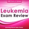 Leukemia Exam Review : 2300 Quiz & Study Notes
