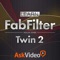 Twin 2 Course For FabFilter