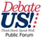 DebateUs (formerly Millennial Speech & Debate) is proud to present its Public Forum (PF) debate app for high school students