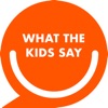 What The Kids Say