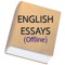 English Essays Offline is completely offline english essay book app with over 600+ essays for students in multiple categories with moral lessons