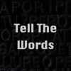 Tell The Words