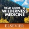 Field Guide to Wilderness Medicine - based on Dr