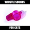 Cat Whistle Sounds and Whistle Sounds and Effects provides you whistle sounds and whistle sound effects at your fingertips