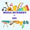 This application is developed for kids to learn or introduce various musical instruments