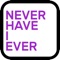 “Never have I ever…” is a great game for getting to know people