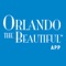 Orlando The Beautiful™ App is the best compass to guide people around Orlando, FL