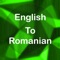 Welcome to English to Romanian Translator (Dictionary)
