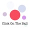 Click On The Ball is a fun and simple game