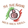 Si Senor Mex Mex Grill