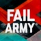 Watch everything we have ever created on the FailArmy app