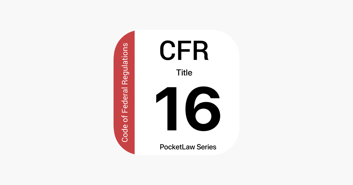 ‎CFR 16 - Commercial Practices On The App Store