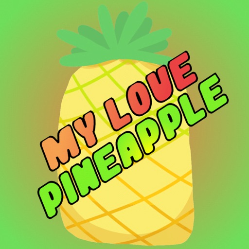 My Love Pineapple by Macrotes Studios LLP