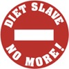 Diet Slave No More!