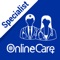 OnlineCare specialist App provides clinical care communications and care coordination within your network of doctors, specialists, patients and other care providers like, nurse practitioners, nurses, dietitians, office managers, medical assistants, hospital care providers