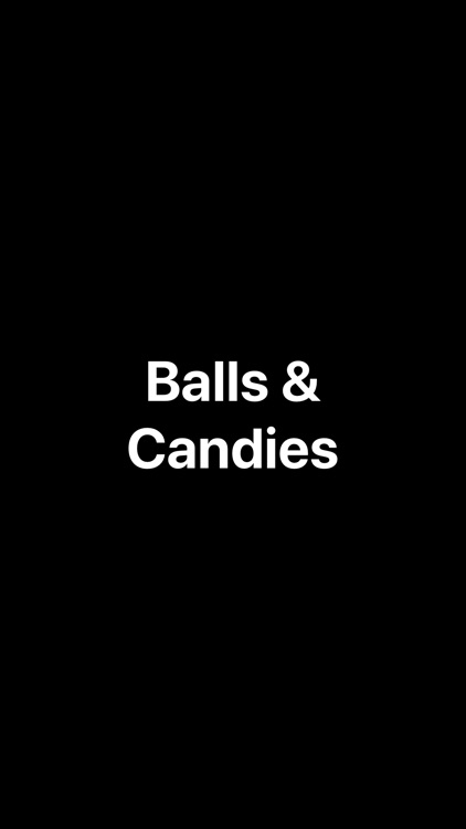 Balls & Candies