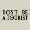 DON'T BE A TOURIST City Guide