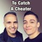 The popular web series To Catch A Cheater now has it's own app