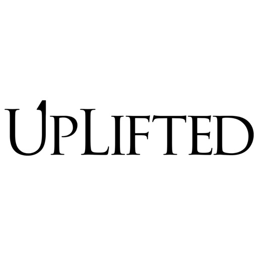 Be UPLIFTED