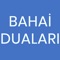 Bahai duaları, sizler için derlenmiş ve kullanımınıza sunulmuştur