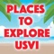 A United States Virgin Islands Visitor's Guide, PLACES TO EXPLORE USVI assembles all the information you need to enjoy your USVI vacation