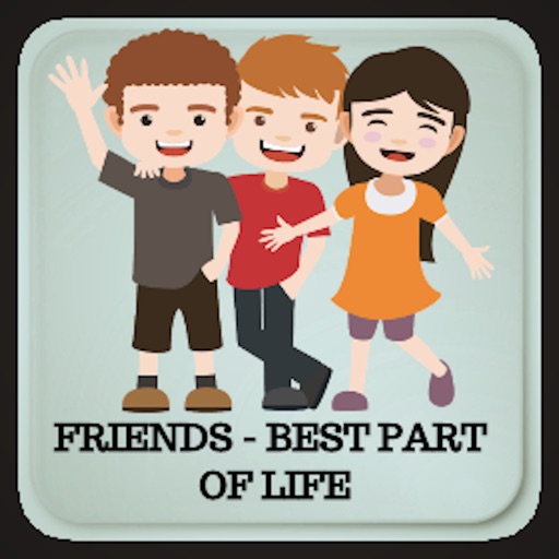 Friends - Best Part Of Life