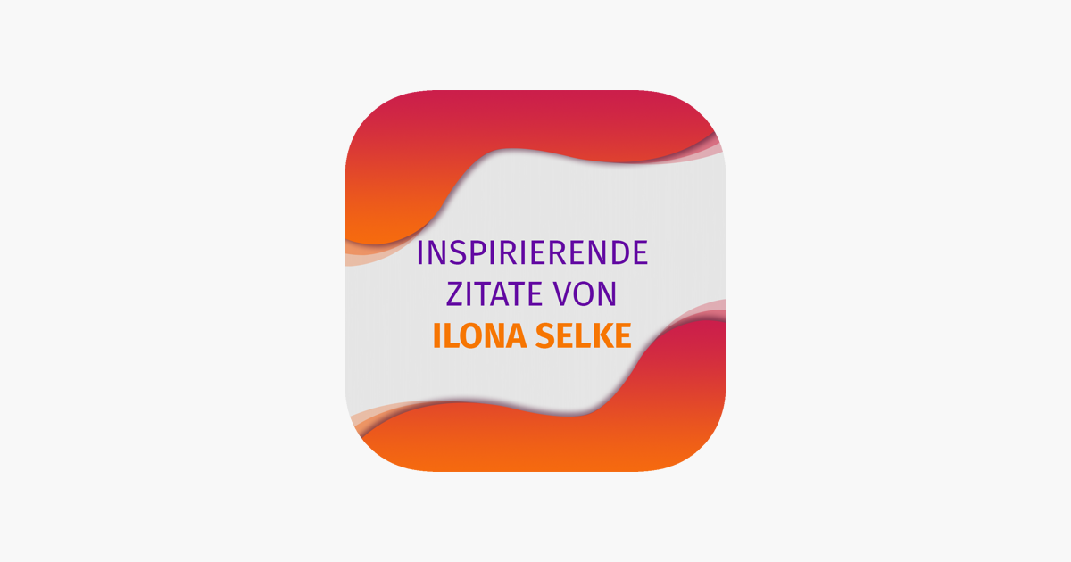 Zitate Von Und Mit Ilona Selke Dans L App Store