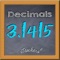 Decimals is an app for students wanting to master Decimals the easy way