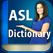 ASL Dictionary Sign Language ASL Dictionary Sign Language