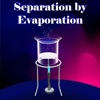 Separation by Evaporation