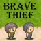 Brave Thief