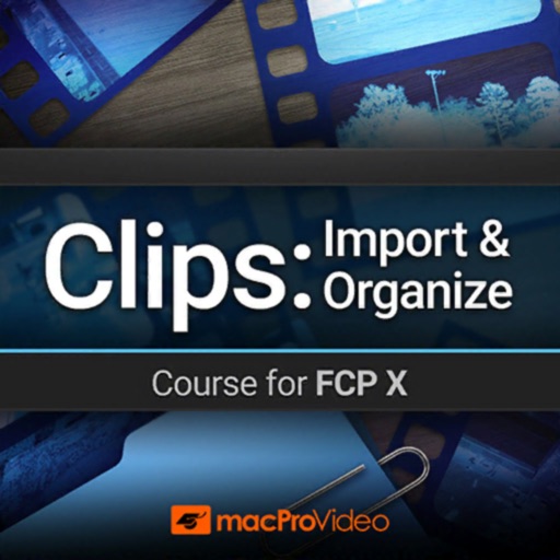 Clips: Import & Organize Guide