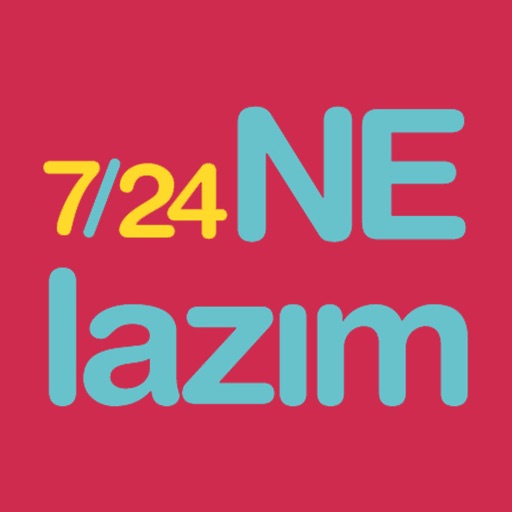 7/24 Ne Lazım