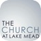 Welcome to The Church at Lake Mead official app