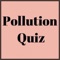 "Let’s Find out how aware you are with pollution and environment details of the world in this simple, amazing and ads free app