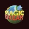 MAGIC BREAK TR UYGULAMASI ŞİMDİ CEBİNDE SENİNLE